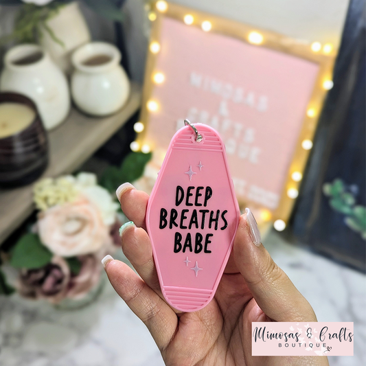 Deep Breaths Babe - Keychain