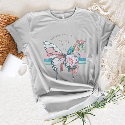 All You Have to Do Is Fly - T-Shirt