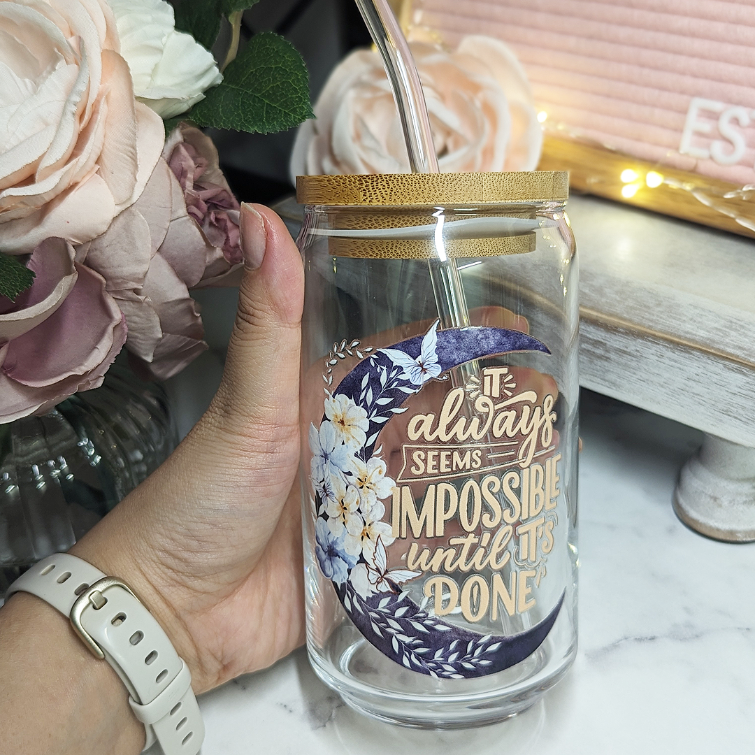 It Always Seems Impossible Until It's Done - 16 oz - Glass