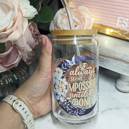 It Always Seems Impossible Until It's Done - 16 oz - Glass